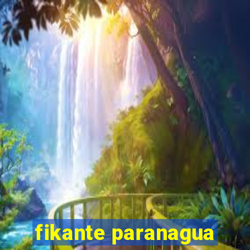 fikante paranagua